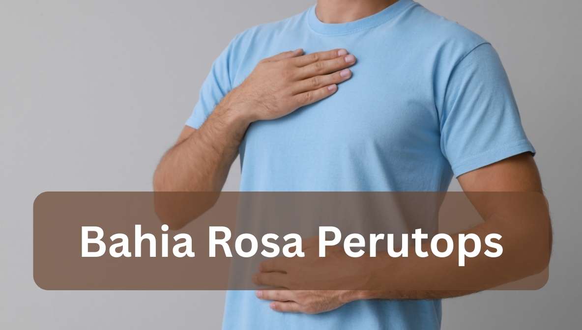 Bahia Rosa Perutops: Complete Guide & Benefits
