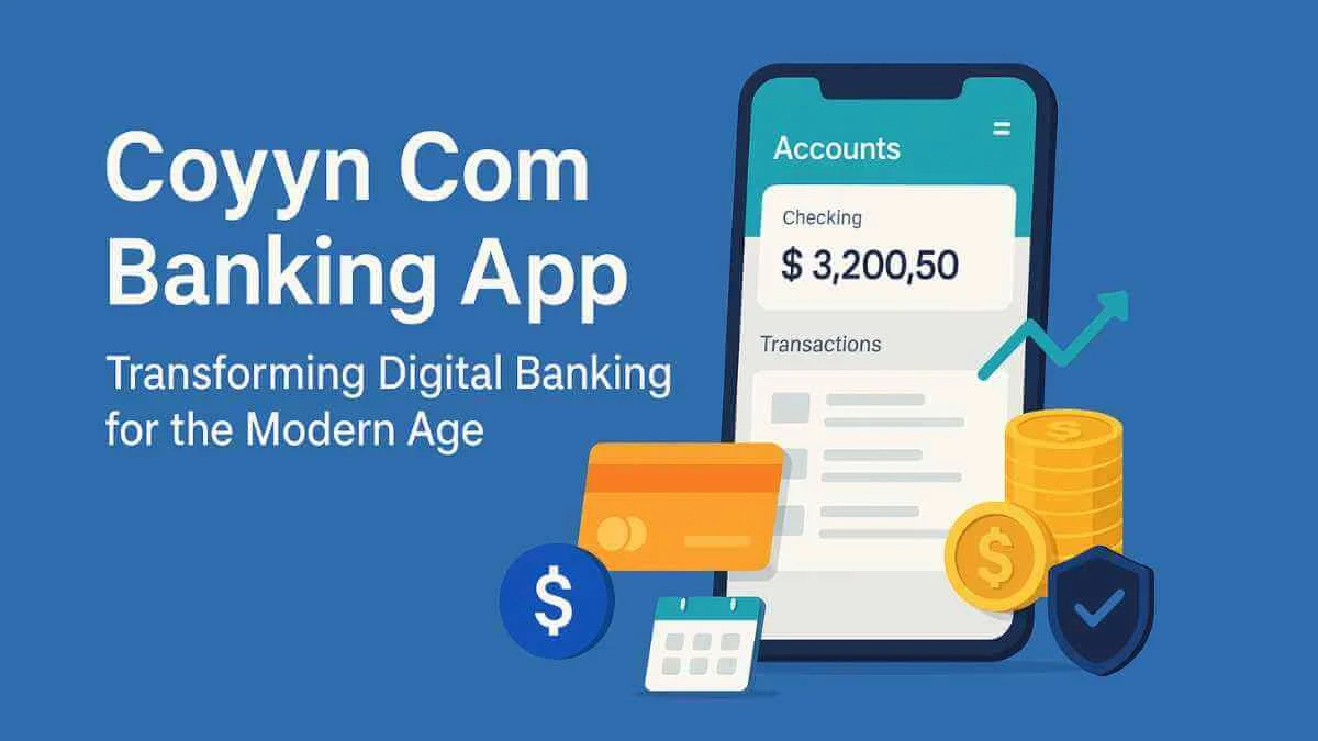 Why Coyyn Com Banking App Is Changing Digital Banking Forever