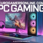 EuroGamersOnline.com PC Gaming The Ultimate Guide