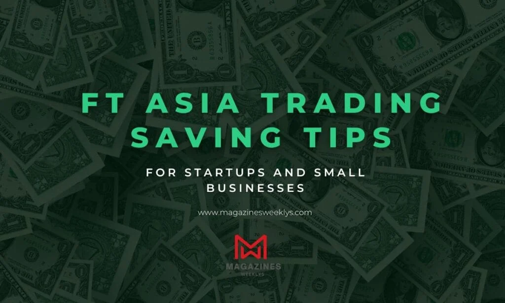 Smart Saving Tips for FtAsiaTrading Users